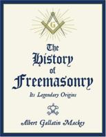 The History of Freemasonry: Its Legendary Origins 048646878X Book Cover