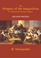 The Origins of the Inquisition in Fifteenth-Century Spain