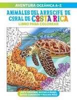 Aventura Océanica A-Z: Animales del Arrecife de Coral de Costa Rica Libro para Colorear B0GSJLMD1W Book Cover