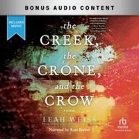 The Creek, the Crone, and the Crow: A Novel B0HKR5KPNJ Book Cover