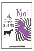 Bon Anniversaire, Carnet Humoristique: Id�e Cadeau D Anniversaire 70 Ans, Pour Femme, Sa Soeur, Pour Souhaiter Un Joyeux Anniversaire avec Humour 1686993854 Book Cover