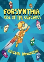 Forsynthia: Rise of the Cupcakes 1223187926 Book Cover