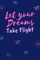 Let Your Dreams Take Flight: Cool Descendants Inspired Quote Journal, Notebook or Diary. Awesome Holiday or Birthday Gift for Young Girls or Tweens. 1693375338 Book Cover