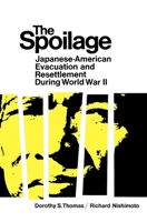 Spoilage, The: Japanese-American Evacuation and Resettlement During World War II 0520014189 Book Cover