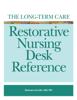 The Long-Term Care Restorative Nursing Desk Reference 1601466498 Book Cover