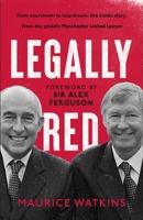 Legally Red: With a foreword by Sir Alex Ferguson: With a foreword by Sir Alex Ferguson 1399721593 Book Cover