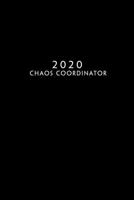 2020: Weekly Planner | 1 Week Per Page | Monday Start Calendar | 6 x 9 Dated Agenda | Appointment Organizer Book | Funny Cover chaos coordinator 1676596496 Book Cover