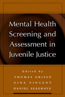 Mental Health Screening and Assessment in Juvenile Justice 1593851324 Book Cover