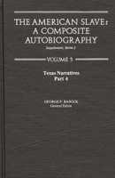 The American Slave: Supplement Series 2, Volume 5: Texas Narratives, Part 4 0313219834 Book Cover