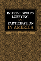 Interest Groups, Lobbying, and Participation in America 052163962X Book Cover