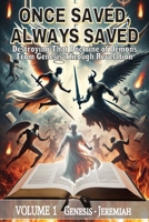 Once Saved Always Saved: Destroying That Doctrine of Demons from Genesis Through Revelation | 6x9, Pages 506 | Study for Doctrine, Salvation Assurance, & Christian Living (The Obedient Christian) B0F24Y3R4Q Book Cover