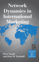 Network Dynamics in International Marketing (International Business and Management) 0080433588 Book Cover