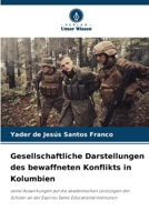 Gesellschaftliche Darstellungen des bewaffneten Konflikts in Kolumbien (German Edition) 6209375790 Book Cover