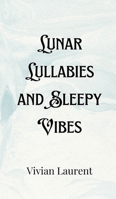 Lunar Lullabies and Sleepy Vibes 9916903646 Book Cover