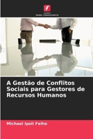 A Gestão de Conflitos Sociais para Gestores de Recursos Humanos (Portuguese Edition) 6209829015 Book Cover