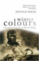 Winter Colours: Changing Seasons in World Rugby 1851589945 Book Cover