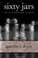 Sixty Jars in a Pioneer Town 1439215847 Book Cover