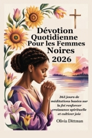 Dévotion Quotidienne Pour les Femmes Noires 2026: 365 jours de méditations basées sur la foi renforcer croissance spirituelle et cultiver joie B0FVDPD8PF Book Cover
