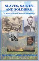 Slaves, Saints and Soldiers 0997460180 Book Cover