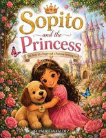 Sopito and the Princess: The Story of a Puppy and a Princess Growing Up 197245840X Book Cover