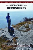 AMC Best Day Hikes in the Berkshires: Four-season Guide to 50 of the Best Trails in Western Massachusetts 162842012X Book Cover
