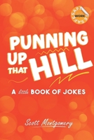 Punning Up That Hill: Another Little Book of Jokes 1837916748 Book Cover