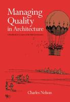 Managing Quality in Architecture: A Handbook for Creators of the Built Environment 0750668180 Book Cover