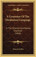 A Grammar of the Hindustani Language: In Persian, Devonagari and Ramen Characters Witha Vocabulary and Extracts for Reading (Trubner's Languages of the World) 1014055334 Book Cover