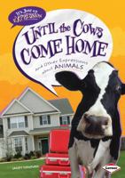 Until the Cows Come Home 0761378901 Book Cover
