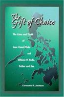 The Gift of Choice: The Lives and Times of Leon Z. Roda and Alfonso P. Roda, Father and Son 1572582464 Book Cover