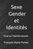 Sexe, Gender et Identités: Essai sur l'identité sexuelle B0BTRKRGK2 Book Cover