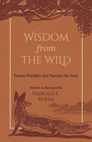 Wisdom from the Wild: Illustrated Reflections of Hope & Strength for Nature Lovers (A Christian Self-Help Book of Outdoor Meditations – Updated ... the Soul (Outdoor Devotional Object Lessons)) B0FN47HRXW Book Cover