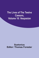 The Lives of the Twelve Caesars, Volume 10: Vespasian 9357092110 Book Cover