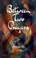 Between Two Prayers B0DXQ7KG71 Book Cover