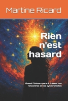 Rien n'est hasard: Quand l’Univers parle à travers nos rencontres et nos synchronicités B0FTZ3K1X3 Book Cover