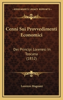 Cenni Sui Provvedimenti Economici: Dei Principi Lorenesi In Toscana (1852) 1168800013 Book Cover