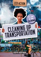 Cleaning Up Transportation: It's Time to Take Eco Action! 1915153638 Book Cover