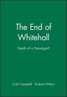The End of Whitehall: Death of a Paradigm 1557861404 Book Cover