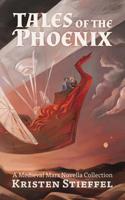 Tales of the Phoenix: A Medieval Mars Book (3) 1643706667 Book Cover