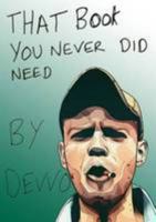 That Book You Never Did Need 1908755164 Book Cover