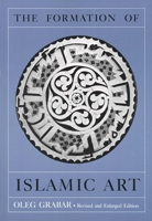 The Formation of Islamic Art 0300040466 Book Cover