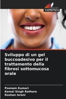 Sviluppo di un gel buccoadesivo per il trattamento della fibrosi sottomucosa orale (Italian Edition) 6630359143 Book Cover