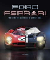 Ford Versus Ferrari: The Battle for Supremacy at Le Mans 1966 183644169X Book Cover
