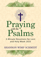 Praying with the Psalms: 3-Minute Devotions for Lent and Holy Week 2025 1646803795 Book Cover