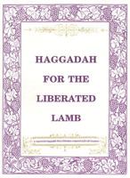 Haggadah for the Liberated Lamb 0916288196 Book Cover