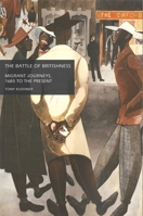 The battle of Britishness: Migrant journeys, 1685 to the present 0719066417 Book Cover