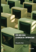 CERI Oued Smar, le berceau de l'informatique (French Edition) 2414825103 Book Cover