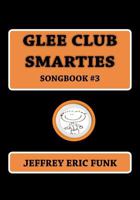 Glee Club Smarties Songbook 3 1479360139 Book Cover
