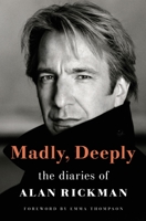 Madly, Deeply: The Diaries of Alan Rickman 1250847974 Book Cover