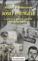 Josef Mengele : L'Angelo Della Morte Di Auschwitz 1953546951 Book Cover